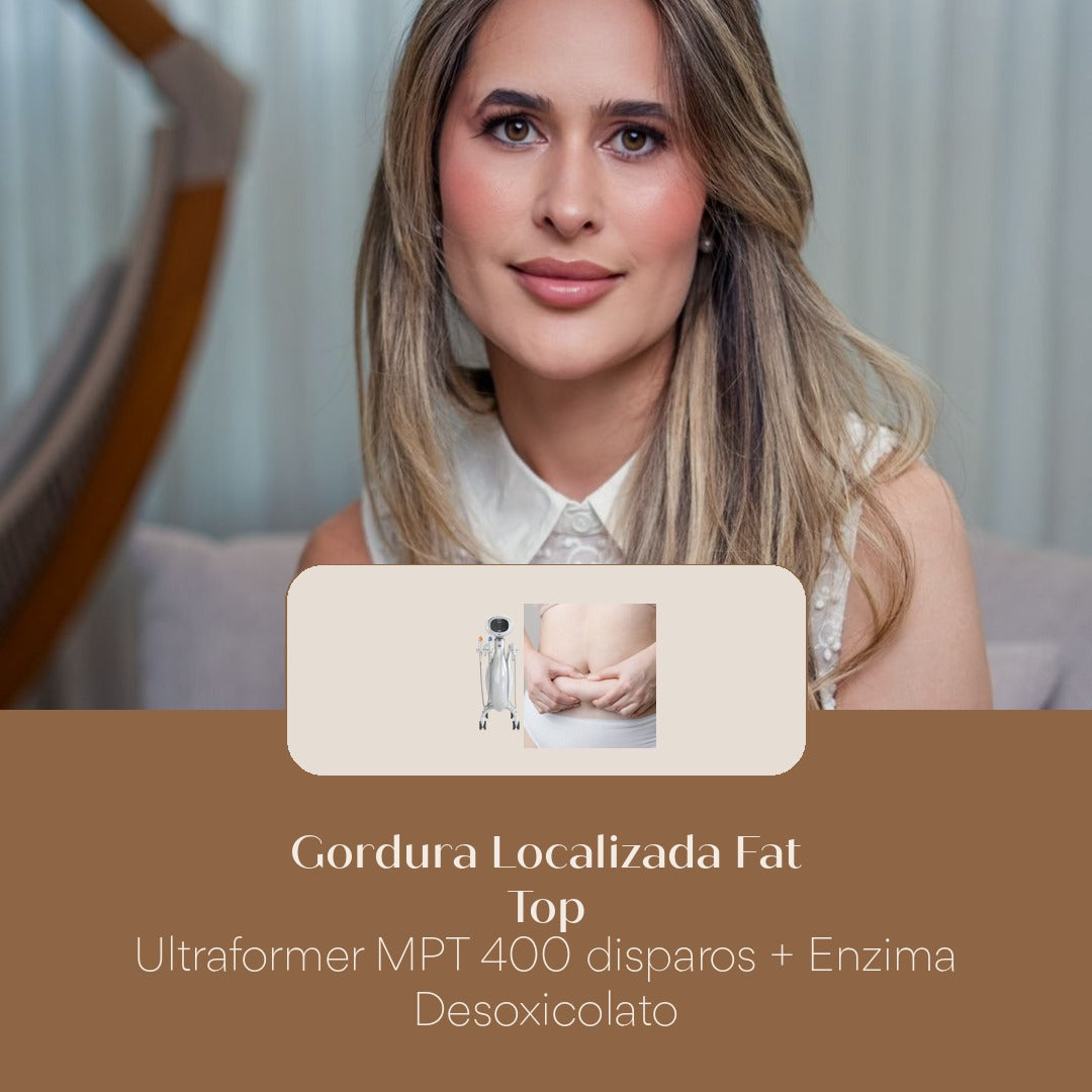Gordura Localizada Fat Top Ultraformer MPT 400 disparos + Enzima Desoxicolato