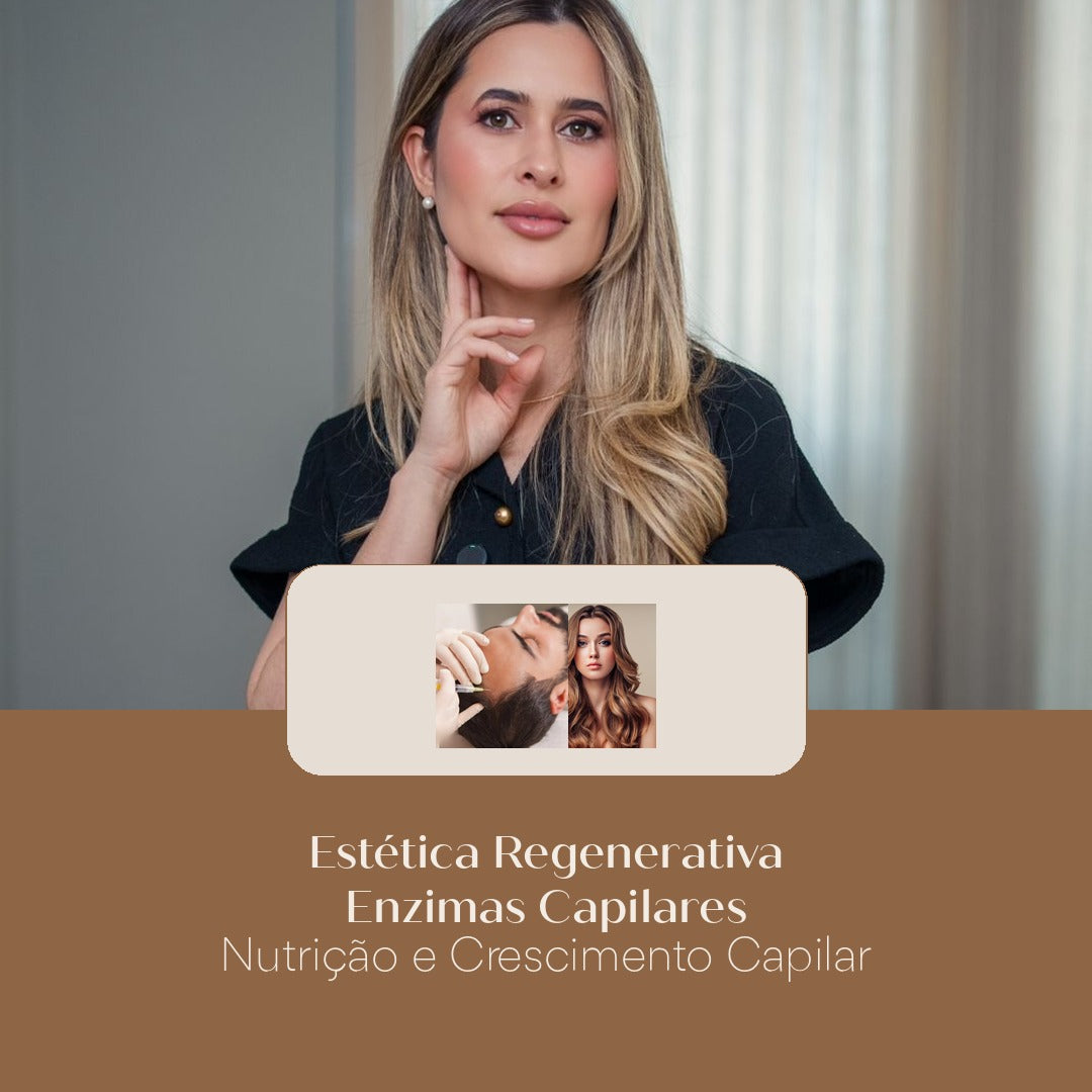 Estética Regenerativa Enzimas Capilares Nutrição e Crescimento Capilar