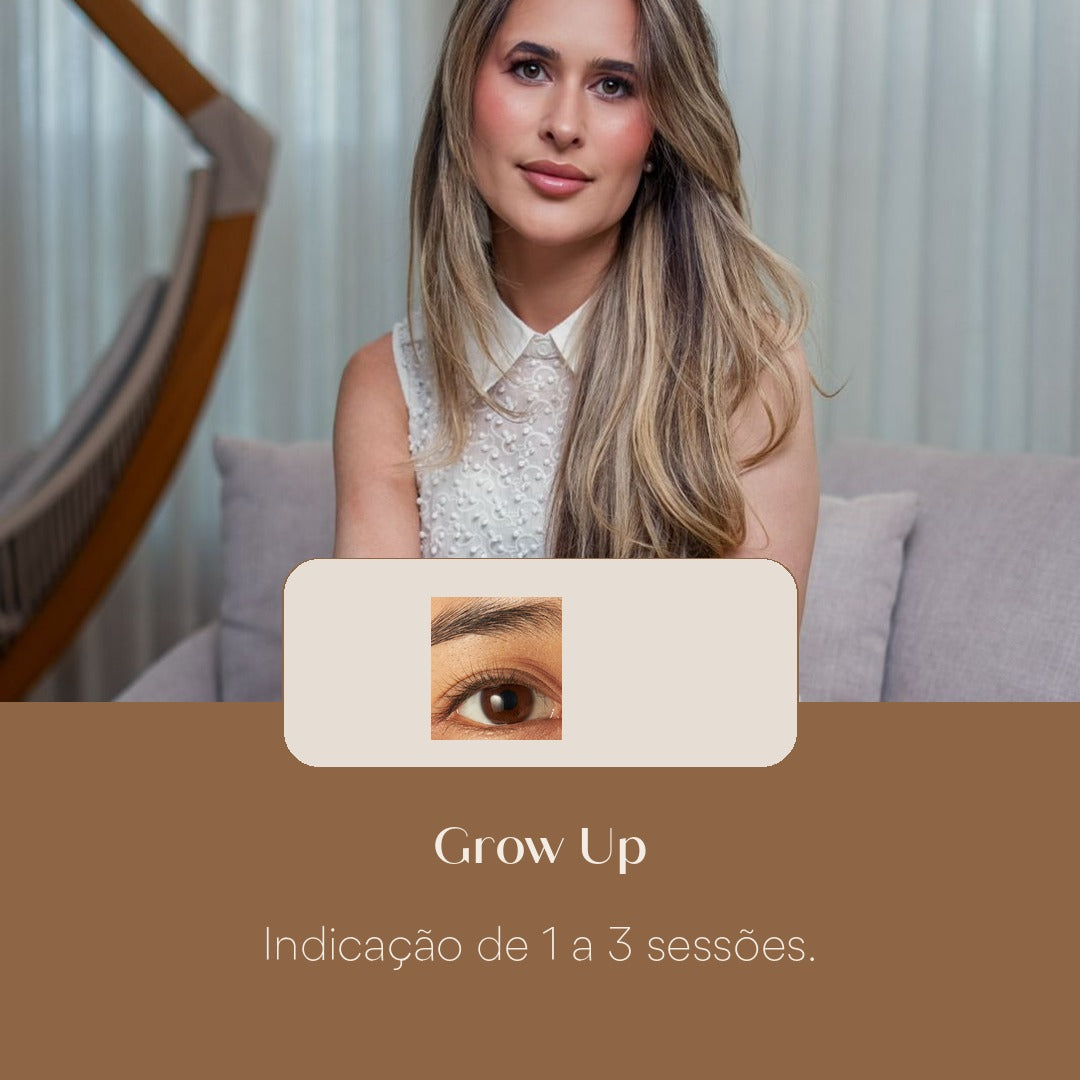 Grow Up Indicação de 1 a 3 sessões.
